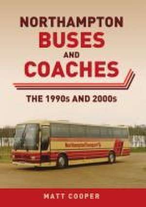 Northampton Buses and Coaches de Matt Cooper