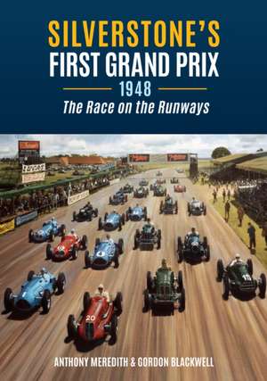 Silverstone's First Grand Prix de Anthony Meredith