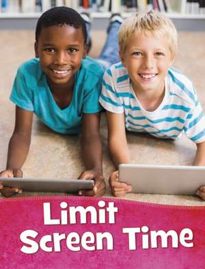 Limit Screen Time de Martha E. H. Rustad