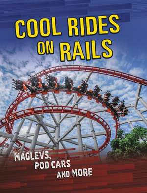 Cool Rides on Rails de Tyler Omoth