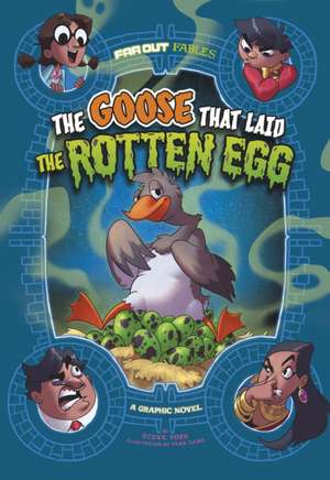 The Goose that Laid the Rotten Egg de Steve Foxe