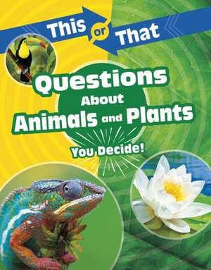 This or That Questions About Animals and Plants de Kathryn Clay