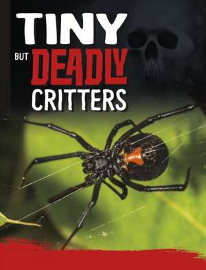 HOFER CHARLES C: TINY BUT DEADLY CREATURES de Charles C. Hofer