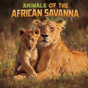 Animals of the African Savanna de Mari Schuh