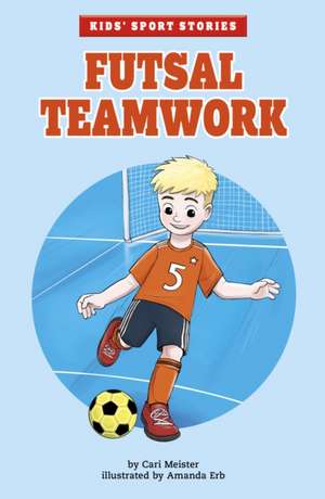 Futsal Teamwork de Cari Meister