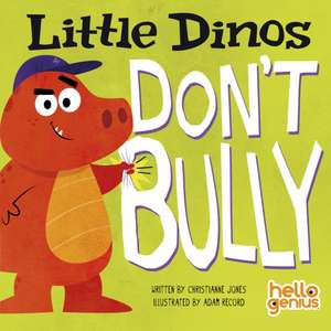 Little Dinos Don't Bully de Christianne Jones