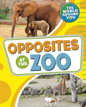 Opposites at the Zoo de Christianne Jones