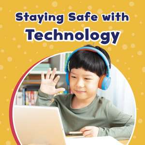 Staying Safe with Technology de Ashley Richardson