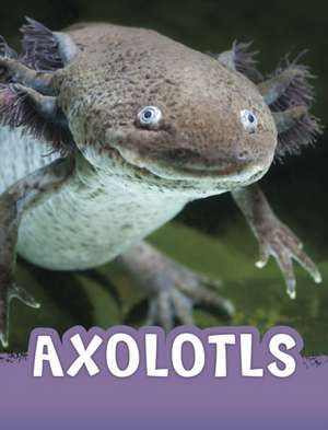 Jaycox, J: Axolotls de Jaclyn Jaycox