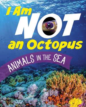 I Am Not an Octopus de Mari Bolte