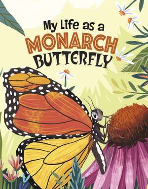 My Life as a Monarch Butterfly de John Sazaklis