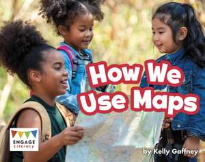 How We Use Maps de Kelly Gaffney