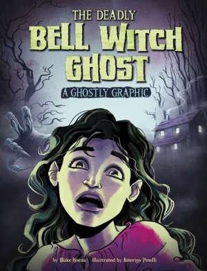 The Deadly Bell Witch Ghost de Blake Hoena