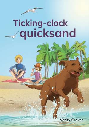 Ticking-clock quicksand de Verity Croker