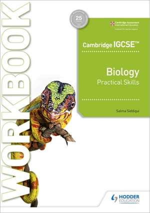 Cambr. IGCSE(TM) Biology Practical Skills Workb. de Salma Siddiqui