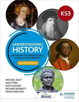 Understanding History: Key Stage 3: Britain in the wider world, Roman times-present, Updated Edition de Helen Snelson