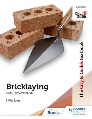 The City & Guilds Textbook: Bricklaying for the Level 1 Diploma (6705) de Mike Jones