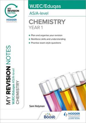 My Revision Notes: WJEC/Eduqas AS/A-Level Year 1 Chemistry de Sam Holyman