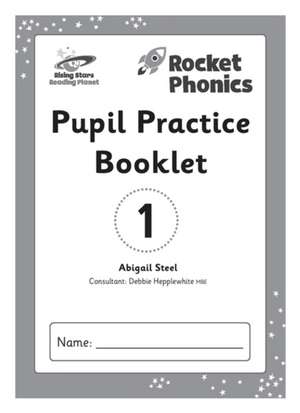 Reading Planet: Rocket Phonics - Pupil Practice Booklet 1 de Abigail Steel