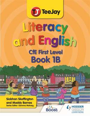 TeeJay Literacy and English CfE First Level Book 1B de Siobhan Skeffington