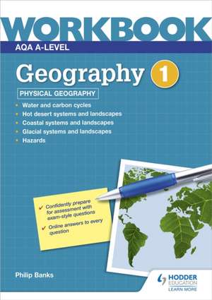 AQA A-level Geography Workbook 1: Physical Geography de Philip Banks