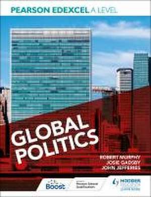 Pearson Edexcel A Level Global Politics de Robert Murphy