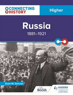 Connecting History: Higher Russia, 1881-1921 de Euan M. Duncan