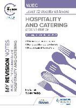 My Revision Notes: WJEC Level 1/2 Vocational Award in Hospitality and Catering, Second Edition de Bev Saunder