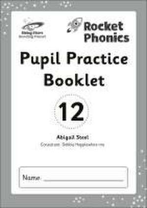 Reading Planet: Rocket Phonics - Pupil Practice Booklet 12 de Abigail Steel