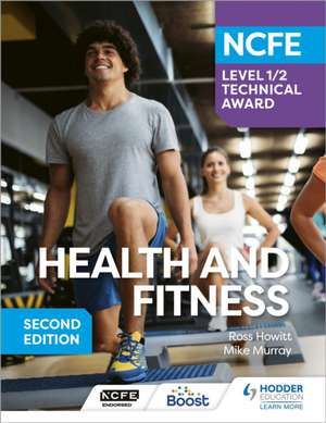 NCFE Level 1/2 Technical Award in Health and Fitness, Second Edition de Mike Murray