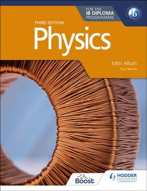 Physics for the IB Diploma de John Allum