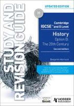 Cambridge IGCSE and O Level History Study and Revision Guide, Second Edition de Benjamin Harrison