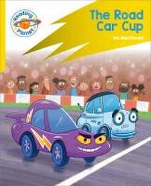 Reading Planet: Rocket Phonics - Target Practice - The Road Car Cup - Yellow de Ian Macdonald