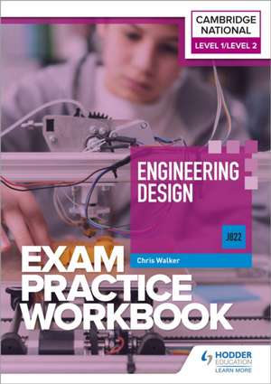 Level 1/Level 2 Cambridge National in Engineering Design (J822) Exam Practice Workbook de Chris Walker