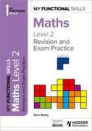 My Functional Skills: Revision and Exam Practice for Maths Level 2 de Kevin Norley