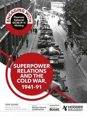 Engaging with Pearson Edexcel GCSE (9-1) History: Superpower relations and the Cold War, 1941-91 de Rob Quinn