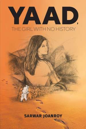 Yaad, the Girl With No History de Sarwar Joanroy