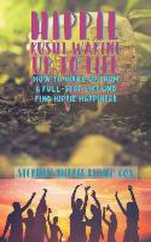 Cox, S: Hippie Kushi Waking up to Life de Stephen 'Hippie Kushi' Cox