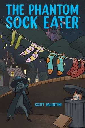 The Phantom Sock Eater de Scott Valentine