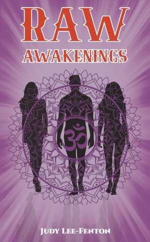 Raw Awakenings de Judy Lee-Fenton