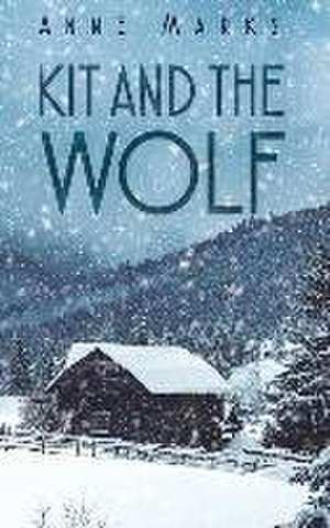 Kit and the Wolf de Anne Marks