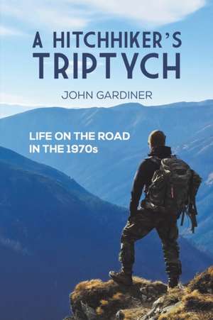 A Hitchhiker's Triptych de John Gardiner