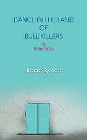 Dance in the Land of Bull Killers de Sirine Malas