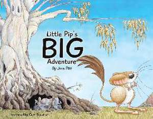 Little Pip's Big Adventure de Jane Pitt