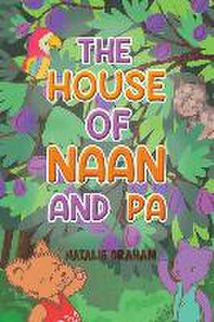 The House of Naan and Pa de Natalie Graham