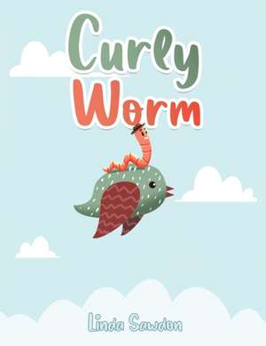 Curly Worm de Linda Sawdon