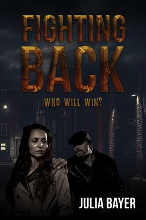 Fighting Back de Julia Bayer