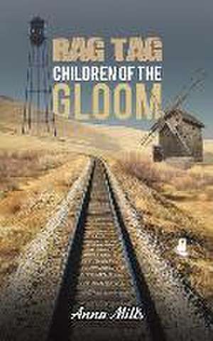 Rag Tag Children of the Gloom de Anna Mills