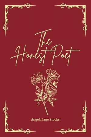 The Honest Poet de Angela Jane Stocks