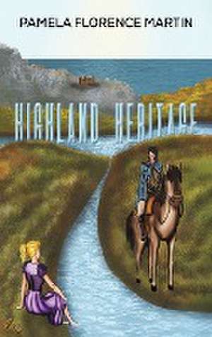Highland Heritage de Pamela Florence Martin